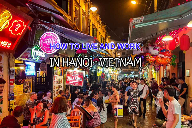 How to live and working in Hanoi Vietnam